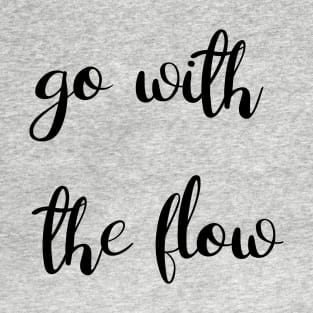 Go With The Flow T-Shirt